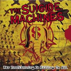The Suicide Machines : War Profiteering Is Killing Us All